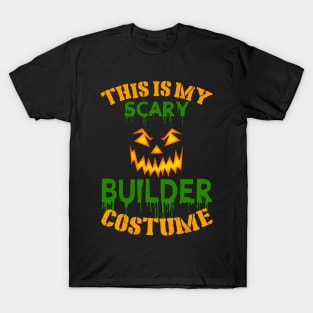 This Is My Scary Builder Costume T-Shirt